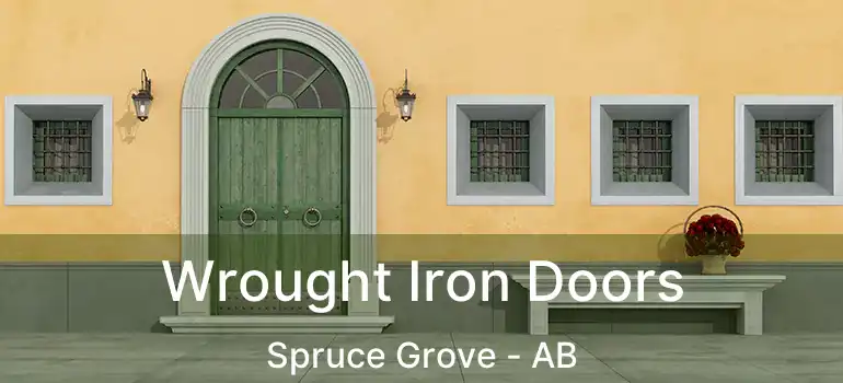  Wrought Iron Doors Spruce Grove - AB