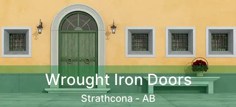  Wrought Iron Doors Strathcona - AB