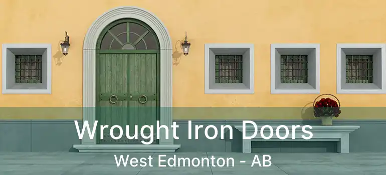  Wrought Iron Doors West Edmonton - AB