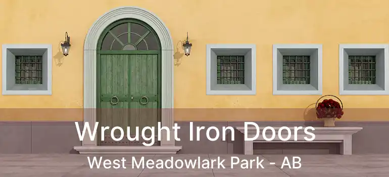  Wrought Iron Doors West Meadowlark Park - AB